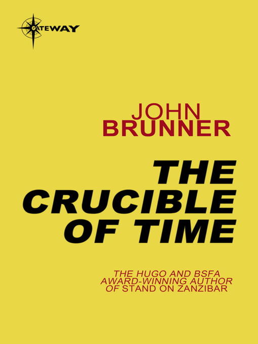 Title details for The Crucible of Time by John Brunner - Available
